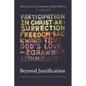 Beyond Justification: Liberating Paul's Gospel