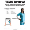 Teas Review!: Complete Test of Essential Academic Skills Study Guide and Practice Test Questions