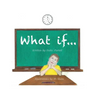 What if...