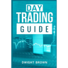 Day Trading Guide: Create a Passive Income Stream in 17 Days by Mastering Day Trading. Learn All the Strategies and Tools for Money Management, Discip