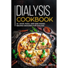 Dialysis Cookbook: 40+ Soup, Pizza, and Side Dishes recipes designed for dialysis