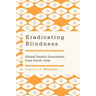 Eradicating Blindness: Global Health Innovation from South Asia