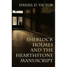 Sherlock Holmes and The Hearthstone Manuscript