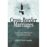 Cross-Border Marriages: Gender and Mobility in Transnational Asia