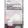 Global Secularisms in a Post-Secular Age