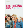 Fashioning Indie: Popular Fashion, Music and Gender