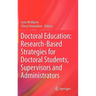 Doctoral Education: Research-Based Strategies for Doctoral Students, Supervisors and Administrators