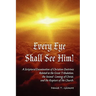 Every Eye Shall See Him!