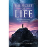 The Secret of Life: A Composition of Quotes
