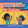 Koko & Jake FIND FUN INDOORS