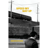 Speed My Way Up: Selected Stories