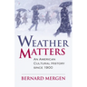 Weather Matters: An American Cultural History Since 1900