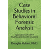 Case Studies in Behavioral Forensic Analysis: Applications of ABA in Psychological Court Evaluations