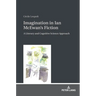 Imagination in Ian McEwan's Fiction: A Literary and Cognitive Science Approach