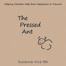 The Pressed Ant: Helping Children Heal from Depression or Trauma