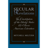Secular Revelations: The Constitution of the United States and Classic American Literature