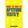 How to Win at Aptitude Tests Vol II