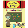 The First 100 Instant Words Colouring Book: For Reading, Writing and Spelling Fluency