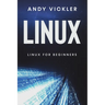 Linux: Linux for Beginners