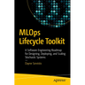 MLOps Lifecycle Toolkit: A Software Engineering Roadmap for Designing, Deploying, and Scaling Stochastic Systems