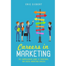 Careers In Marketing: The Complete Guide to Marketing and Digital Marketing Careers