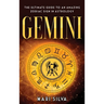 Gemini: The Ultimate Guide to an Amazing Zodiac Sign in Astrology