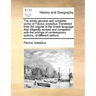 The whole genuine and complete works of Flavius Josephus Translated from the original in the Greek language And diligently revised and compared with t