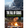 The Fall of Israel: The Degradation of Israel's Politics, Economy & Military