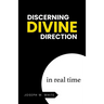 Discerning Divine Direction in Real Time