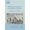 Mapping Ethnography in Early Modern Germany: New Worlds in Print Culture