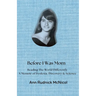 Before I Was Mom: Reading the World Differently: A Memoir of Dyslexia, Discovery & Science