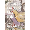 Famous Birds of the Bible: Six Studies for Small Groups