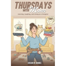 Thursdays With Mom: Learning, Laughing, and Loving as a Caregiver