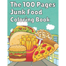 The 100 Pages Junk Food Coloring Book: French Fries, Pizza, Taco, Potto Chips... & More. Great Food Coloring Book for Kids and Adults - 100 Pages / 49