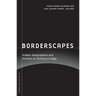 Borderscapes: Hidden Geographies and Politics at Territory's Edge