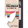 When Palomas Visit