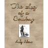 The Log of a Cowboy: A Narrative of the Old Trail Days