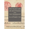 The Palace Law of Ayutthaya and the Thammasat: Law and Kingship in Siam