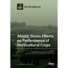 Abiotic Stress Effects on Performance of Horticultural Crops