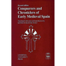 Conquerors and Chroniclers of Early Medieval Spain