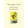The Laughter of God: Selected Writings of John Roland Stahl