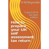 How to prepare your UK self assessment tax return: 5 April 2018 edition