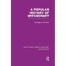 A Popular History of Witchcraft (Rle Witchcraft)