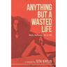 Anything But a Wasted Life