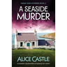 A Seaside Murder: A completely unputdownable and gripping cozy mystery