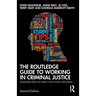 The Routledge Guide to Working in Criminal Justice: Employability Skills and Careers in the Criminal Justice Sector