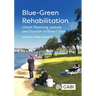 Blue-Green Rehabilitation: Urban Planning, Leisure and Tourism in River Cities