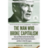 The Man Who Broke Capitalism: How Jack Welch Gutted the Heartland and Crushed the Soul of Corporate America--And How to Undo His Legacy