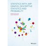 Statistics with Jmp: Graphs, Descriptive Statistics and Probability