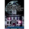 Ghosts of Colorado Springs and Pikes Peak